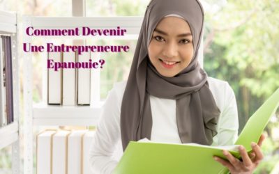 Comment devenir une entrepreneure épanouie…